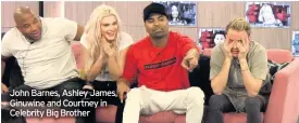  ??  ?? John Barnes, Ashley James, Ginuwine and Courtney in Celebrity Big Brother