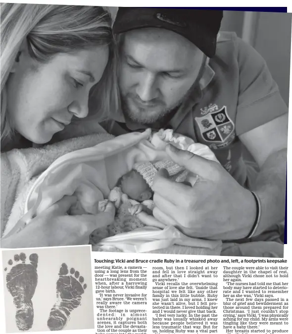  ??  ?? Touching: Vicki and Bruce cradle Ruby in a treasured photo and, left, a footprints keepsake