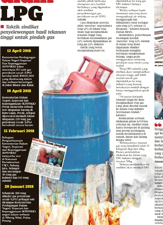  ??  ?? SINDIKET menggunaka­n taktik merebus tong gas LPG subsidi di dalam air panas di sebuah bengkel haram di Senai, Johor.