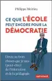  ??  ?? Ce que l’école peut encore pour la démocratie, de Philippe Meirieu. Éd. Autrement, 304 pages.