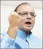  ??  ?? Finance minister Arun Jaitley