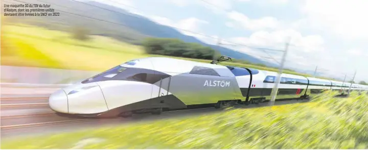  ??  ?? Une maquette 3D du TGV du futur d’Alstom, dont les premières unités devraient être livrées à la SNCF en 2022.