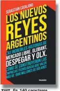  ??  ?? TUIT. En 140 caracteres, el empresario desató ardua polémica. El libro del autor.