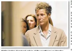  ??  ?? Victim Andrea Constand arrives at the courthouse on Monday.