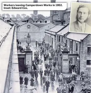  ??  ?? Workers leaving Camperdown Works in 1952. Inset: Edward Cox.