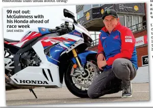  ?? DAVE KNEEN ?? 99 not out: McGuinness with his Honda ahead of race week