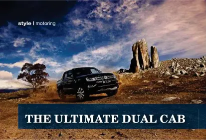  ??  ?? VW Amarok Ultimate 580 HOW MUCH: $71,990 plus on-roads HOW POWERFUL: This 3.0-litre V6 is the most powerful turbo diesel dual-cab four-wheel drive on sale in Australia today. HOW FAST: 3.0-litre V6 turbo diesel, 190kw/580nm HOW THIRSTY: 8.9L/100km with full-size towing capabiliti­es