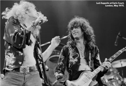  ??  ?? Led Zeppelin at Earls Court,
London, May 1975.