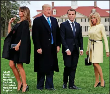  ??  ?? ILL AT EASE: Trump and Macron flanked by their wives Melania and Brigitte