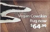  ??  ?? Does Vegan mean it’s not real cow, or that the cow whose skin it used to be was vegan? Spotted in Bed, Bath and Beyond catalogue.