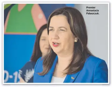  ?? ?? Premier Annastacia Palaszczuk.