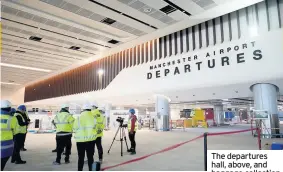  ??  ?? The departures hall, above, and baggage collection in arrivals are both coming on