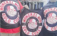  ??  ?? The Mongrel Mob has been growing rapidly on the Gold Coast.