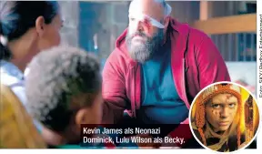 ??  ?? Kevin James als Neonazi Dominick, Lulu Wilson als Becky.
