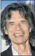  ??  ?? MICK JAGGER