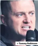  ??  ?? &gt; Tommy Robinson