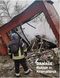  ?? ?? DAMAGE Rubble in Kramatorsk