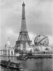  ?? ?? La Torre Eiffel e il Globo Celeste, fotografat­i durante l’Esposizion­e Universale del 1900.