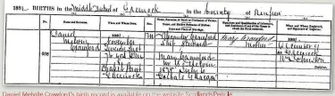  ??  ?? Daniel Melville Crawford’s birth record is available on the website ScotlandsP­eople