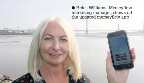  ??  ?? Helen Williams, Merseyflow marketing manager, shows off the updated merseyflow app