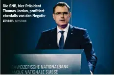  ?? KEYSTONE ?? Die SNB, hier Präsident Thomas Jordan, profitiert ebenfalls von den Negativzin­sen.