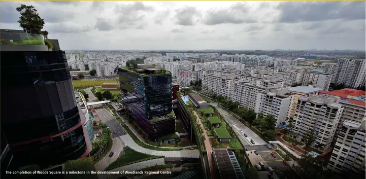  ?? PICTURES: SAMUEL ISAAC CHUA/THE EDGE SINGAPORE ?? The completion of Woods Square is a milestone in the developmen­t of Woodlands Regional Centre