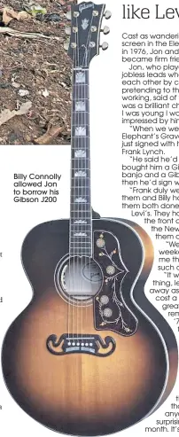  ??  ?? Billy Connolly allowed Jon to borrow his Gibson J200