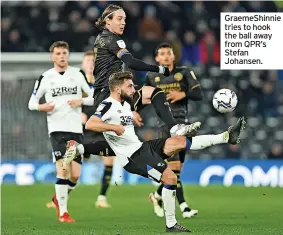  ?? ?? Graemeshin­nie tries to hook the ball away from QPR’S Stefan Johansen.