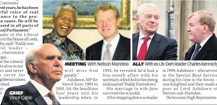  ??  ?? GRIEF Vince Cable MEETING With Nelson Mandela ALLY With ex Lib-Dem leader Charles Kennedy