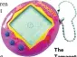  ??  ?? The Tamagotchi