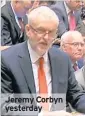  ??  ?? Jeremy Corbyn yesterday