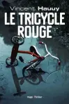  ??  ?? LE TRICYCLE ROUGE Vincent Hauuy Éditions Hugo et cie 490 pages