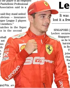  ??  ?? CHARLES Leclerc takes pole position in the Singapore Grand Prix.