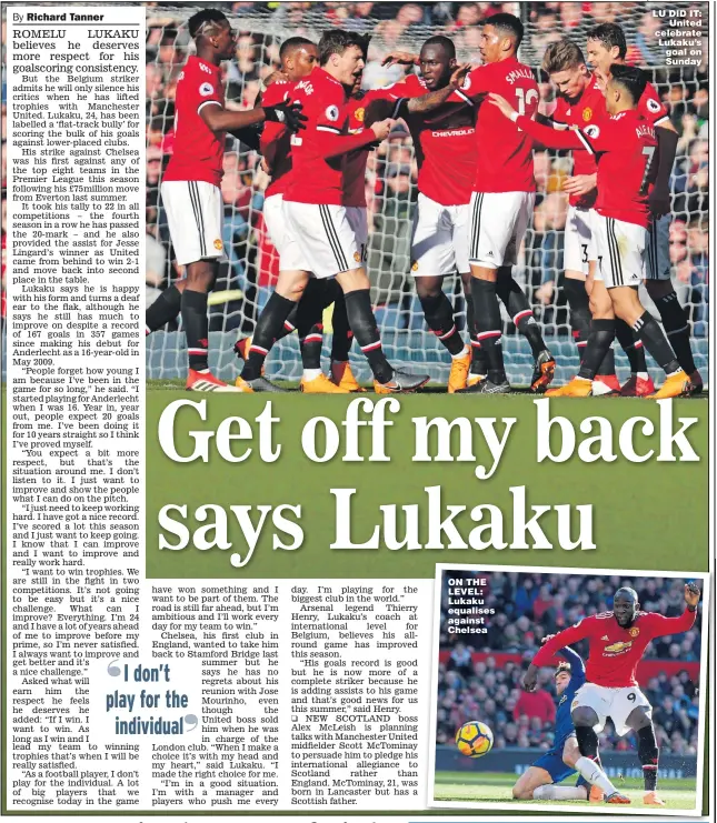  ?? Main picture: JOHN PETERS (Live on BBC 1) (Live on Sky Sports Main Event) (Live on BBC Alba) (Live on BT Sport 1) ?? ON THE LEVEL: Lukaku equalises against Chelsea LU DID IT: United celebrate Lukaku’s goal on Sunday