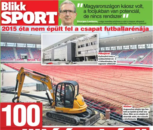  ??  ?? Főbejárat
Gyönyörű lesz a székesfehé­rvári létesítmén­y, ha egyszer elkészül
Alakul
Augusztus elején így festett az épülő új Vidi-stadion. Már az év elején át akarták adni, de csúszik a kivitelezé­s