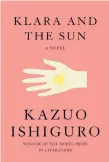  ??  ?? ‘Klara and the Sun’
By Kazuo Ishiguro; Knopf, 320 pages, $28