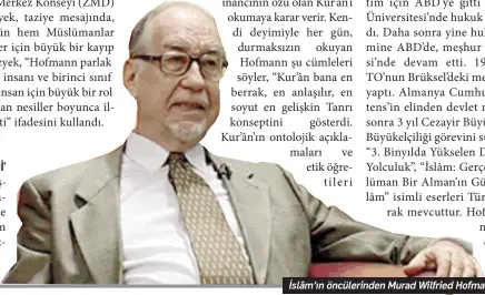  ??  ?? İslâm’ın öncülerind­en Murad Wilfried Hofmann