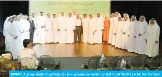  ??  ?? KUWAIT: A group photo of participan­ts in a symposium hosted by KJA titled ‘Draft Law for the Northern Economic Zone’. — Photo by Yasser Al-Zayyat