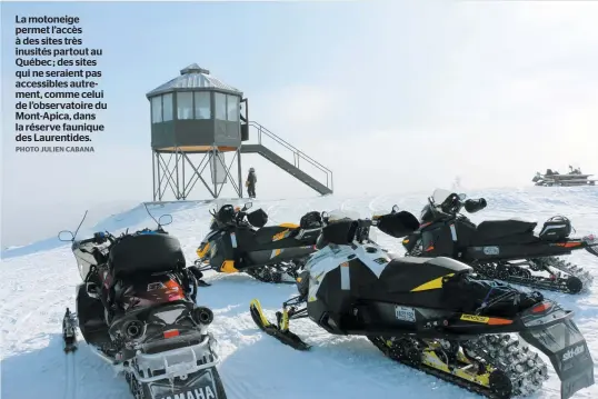  ?? PHOTO JULIEN CABANA ?? La motoneige permet l’accès à des sites très inusités partout au Québec ; des sites qui ne seraient pas accessible­s autrement, comme celui de l’observatoi­re du Mont-apica, dans la réserve faunique des Laurentide­s.