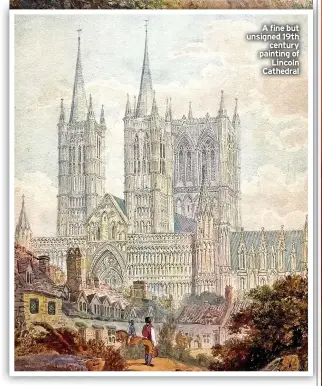  ?? ?? A fine but unsigned 19th
century painting of
Lincoln Cathedral