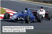  ??  ?? Browning pressured O’sullivan late on in opening race