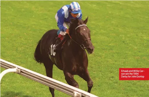  ??  ?? Erhaab and Willie Carson win the 1994 Derby for John Dunlop