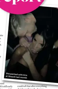  ??  ?? She partied with Kris at Sheesh last month