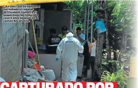  ??  ?? En esta casa en Ventanas fue hallado el cadáver de Elizabeth Gamarra. El sospechoso del femicidio cayó 4 años después en el cantón Rocafuerte.