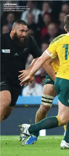  ??  ?? LATE PUSH The All Blacks know how to hold together even when they are put under pressure.