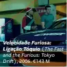  ??  ?? Velocidade Furiosa: Ligação Tóquio (The Fast and the Furious: Tokyo Drift), 2006. €143 M