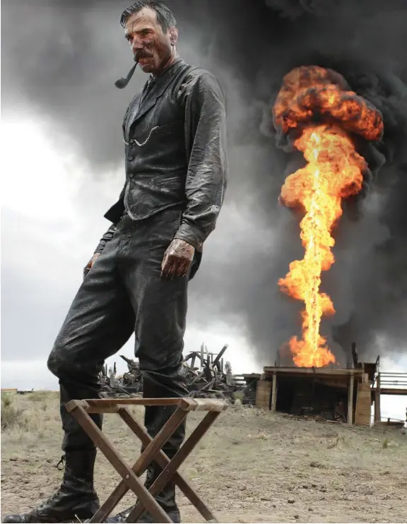  ??  ?? In There Will Be Blood Daniel Day-Lewis played an oilman out to strike it rich during California’s oil boom — prices are once again on the rise