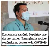  ?? ?? Economista António Baptista - orador no painel “Emergência socioeconó­mica no contexto da COVID-19