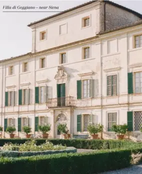  ??  ?? Villa di Geggiano – near Siena