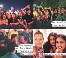  ??  ?? The Weeknd and Bella Hadid at Yas Viceroy Abu Dhabi. The crowd at the concert. Bella Hadid with fans.